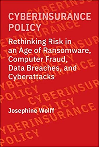 خط‌مشیء بیمه‌ سایبری: بازاندیشی در خصوص ریسك در عصر باج‌افزارها، كلاه‌برداری رایانه‌ای، نقض داده‌ها و حملات سایبری